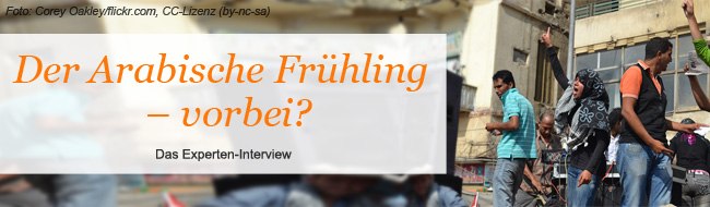 Der Arabische Frühling – vorbei? Das Experten-Interview